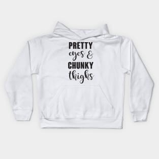 Pretty Eyes & Chunky Thighs Kids Hoodie